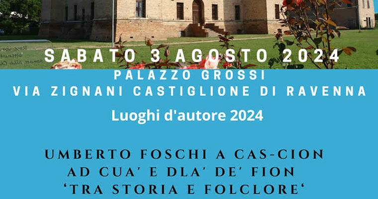 Umberto Foschi a Cas-cion. Ad cuà e dlà de' fion, tra storia e folclore
