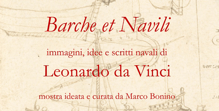 Barche et navili - Immagini, idee e scritti navali di Leonardo da Vinci