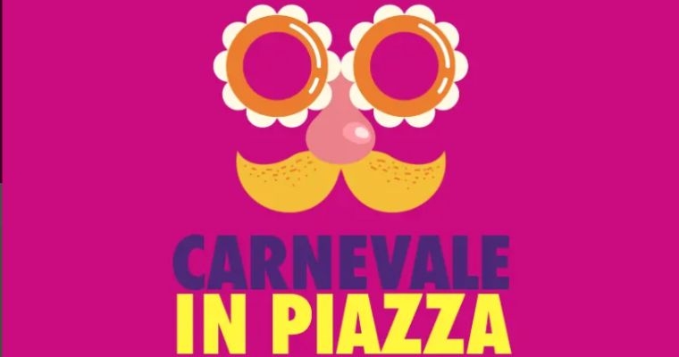 CARNEVALE IN PIAZZA