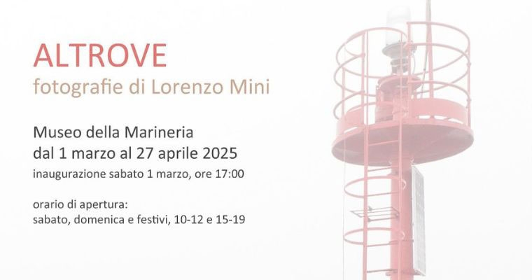 Altrove: Fotografie di Lorenzo Mini al Museo della Marineria