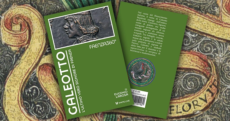 Presentazione Libro: Galeotto L'ultimo vero signore di Faenza