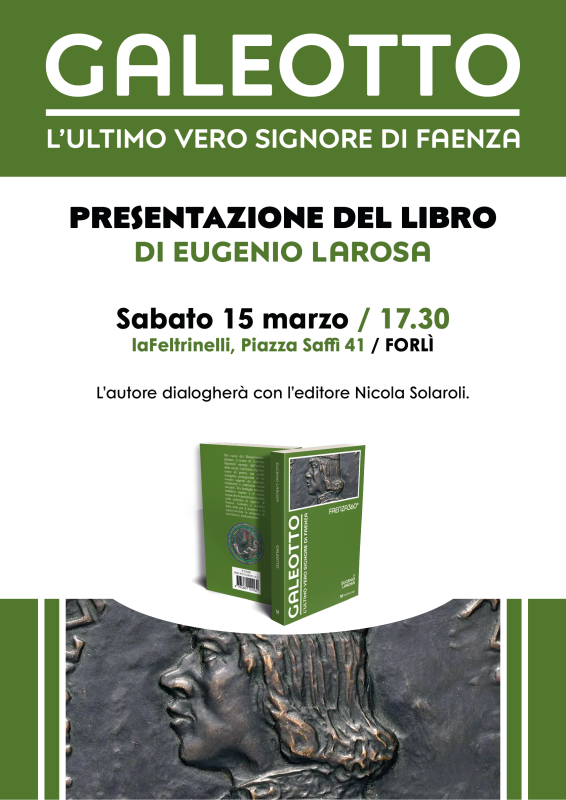 Presentazione Libro: Galeotto L'ultimo vero signore di Faenza