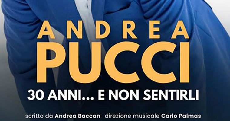 Andrea Pucci in 30 anni e non sentirli