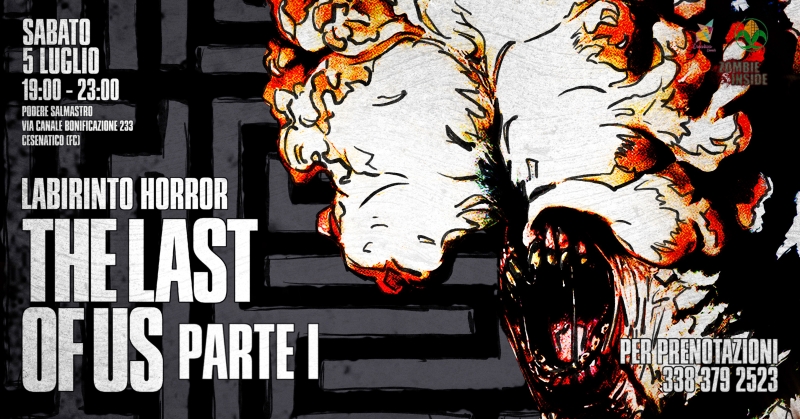 Labirinto Horror The Last Of Us Parte I | Cesenatico Podere Salmastro