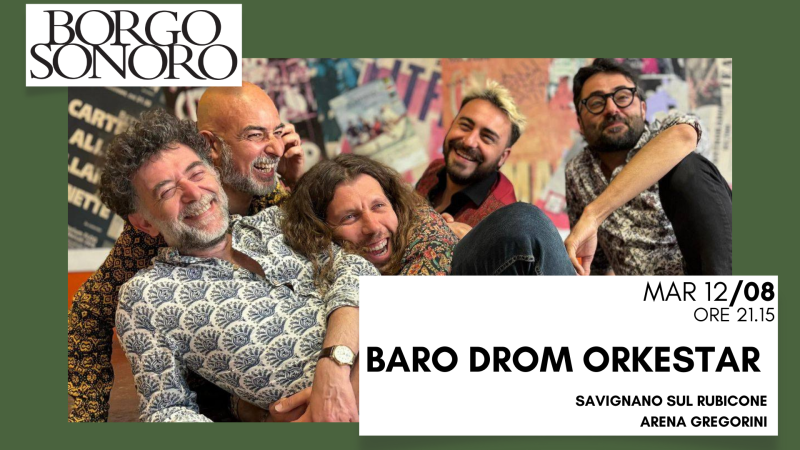 Borgo Sonoro 2025: BARO DROM ORKESTAR