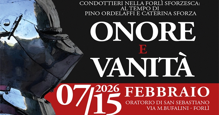 Onore e Vanità. Condottieri nella Forlì sforzesca al tempo di Pino Ordelaffi e Caterina Sforza