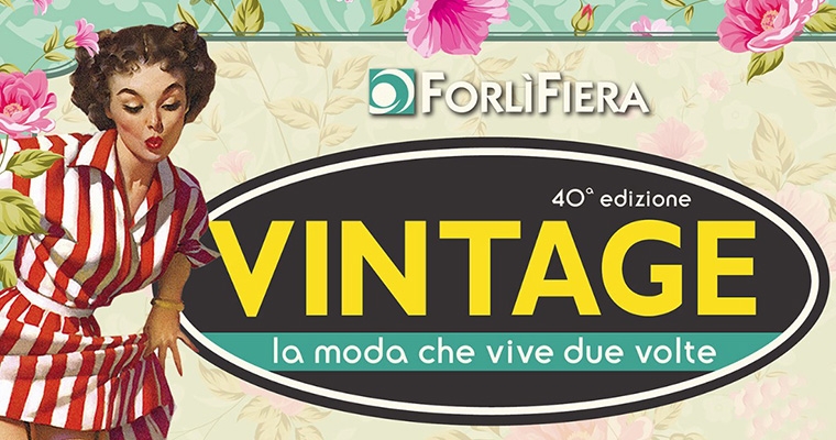 VINTAGE! La moda che vive due volte &ndash; 40&ordf; edizione