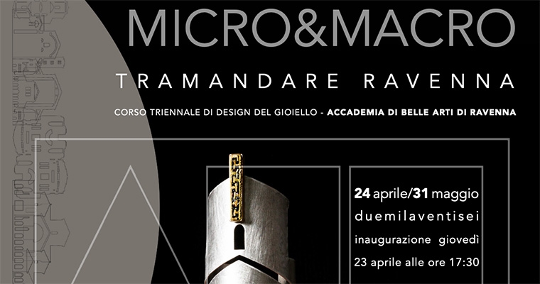 Micro & Macro. Tramandare Ravenna
