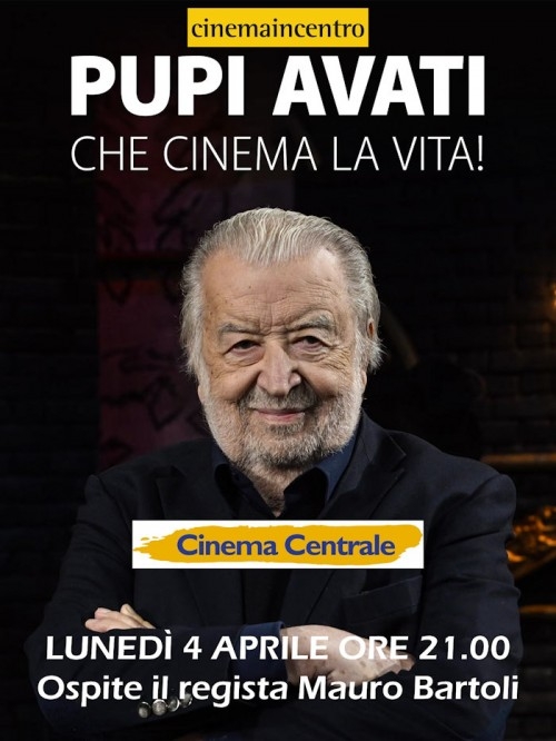 PUPI AVATI. CHE CINEMA LA VITA!