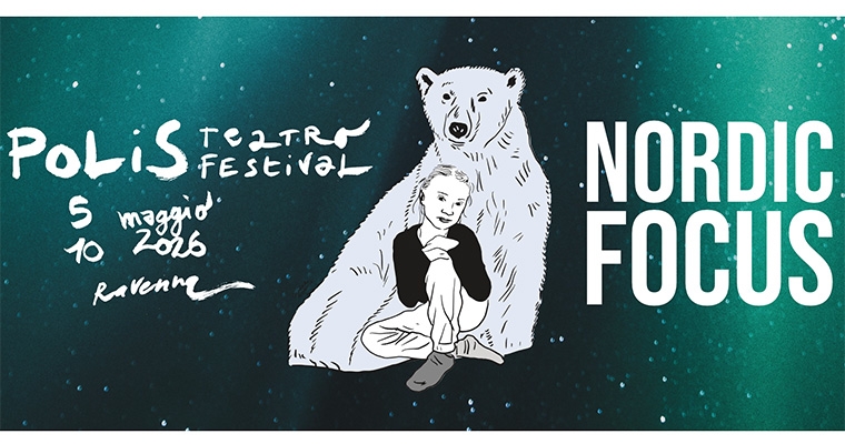 POLIS Teatro Festival - NORDIC FOCUS