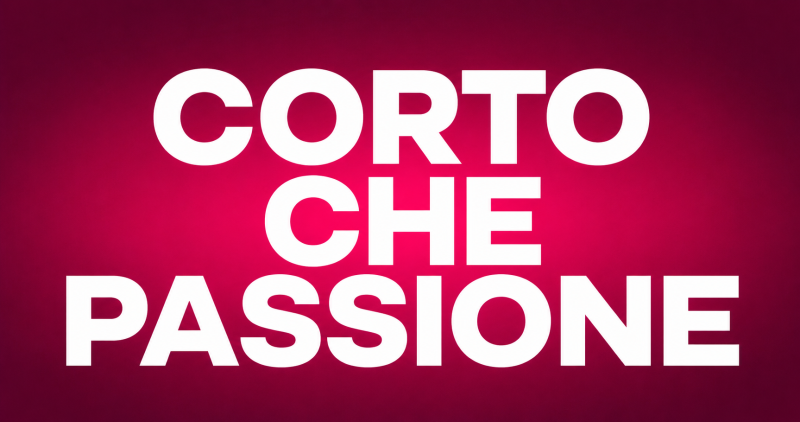 CORTO CHE PASSIONE 11