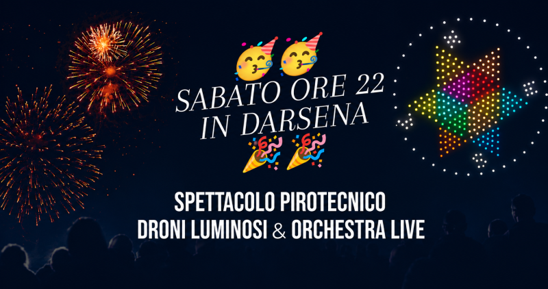 Spettacolo Pirotecnico e Droni in Darsena - DEPORTIBUS