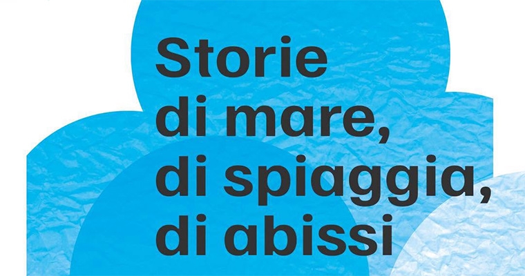 Storie di mare, di spiaggia, di abissi