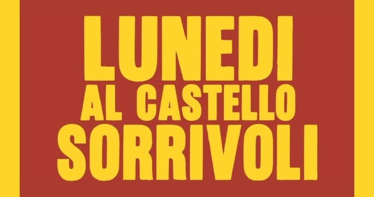 Luned&igrave; al Castello Sorrivoli