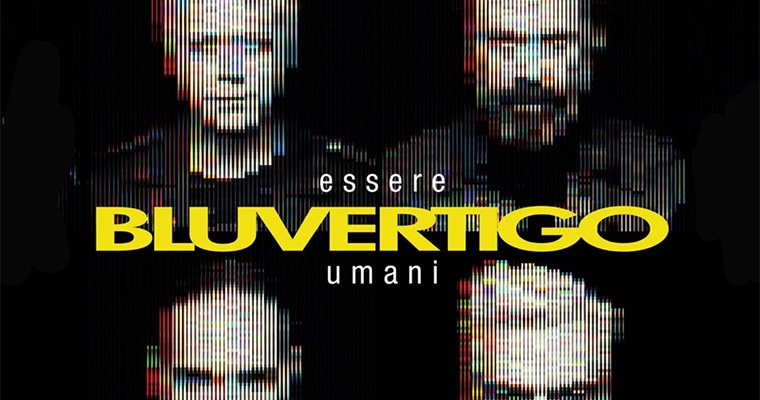 Esseri Umani | Bluvertigo
