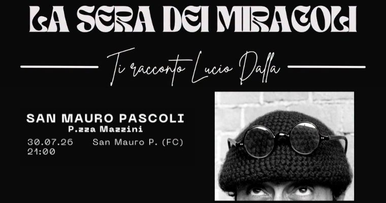 La Sera dei Miracoli - Ti racconto Lucio Dalla