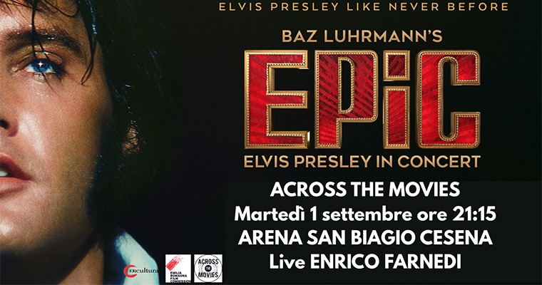 ACROSS THE MOVIES - 𝗘𝗟𝗩𝗜𝗦 𝗣𝗥𝗘𝗦𝗟𝗘𝗬 𝗜𝗡 𝗖𝗢𝗡𝗖𝗘𝗥𝗧 - Live Enrico Farnedi