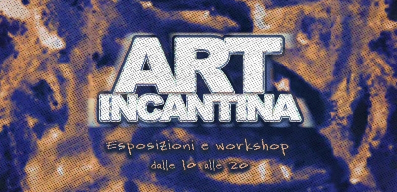ART IN CANTINA al Castello del Capitano delle Artiglierie