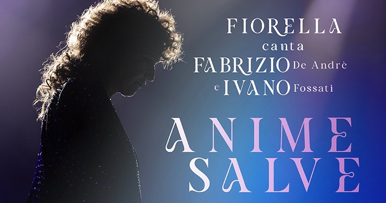Anime Salve – Trent’anni. Fiorella canta Fabrizio De André e Ivano Fossati