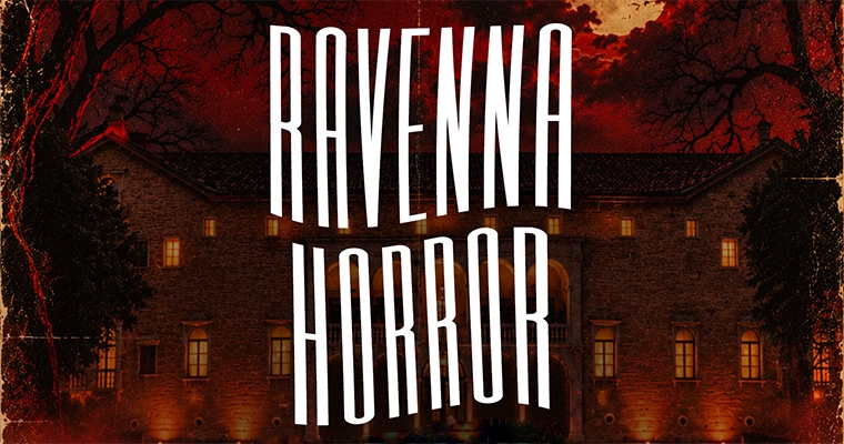 RAVENNA HORROR FESTIVAL – LE PAURE UN LABIRINTO IN CITTÀ
