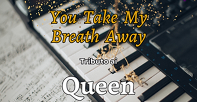 YOU TAKE MY BREATH AWAY - Tributo ai Queen
