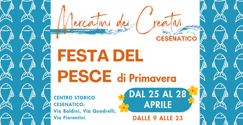 FESTA DEL PESCE - MERCATINO DEI CREATIVI CESENATICO
