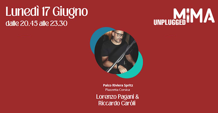 MIMA UNPLUGGED: Lorenzo Pagani e Riccardo Caròli