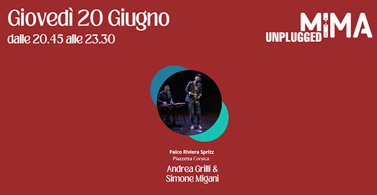 MIMA UNPLUGGED: Andrea Grilli e Simone Migani