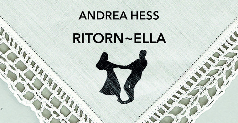 Andrea Hess: ritorn-ella